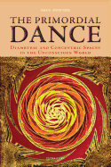 The Primordial Dance: Diametric and Concentric Spaces in the Unconscious World