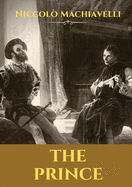 The Prince: A 16th-century political treatise of political philosophy by the Italian diplomat and political theorist Niccol? Machiavelli.