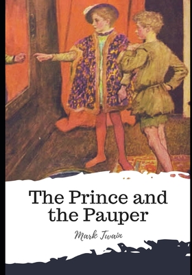 The Prince and the Pauper - Twain, Mark
