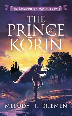 The Prince of Korin - Bremen, Melody J