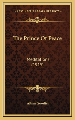 The Prince Of Peace: Meditations (1915) - Goodier, Alban, Arc