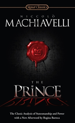 The Prince: The Classic Analysis of Statesmanship and Power - Machiavel, Nicolas, and Barreca, Regina (Afterword by)