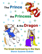 The Prince, the Princess & the Dragon: The Great Controversy in the Stars