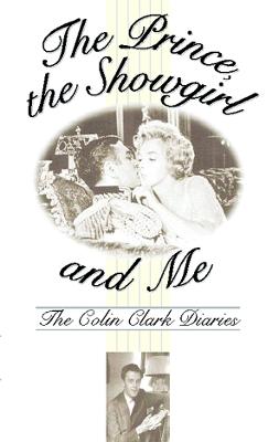 The Prince, the Showgirl and Me - Clark, Colin