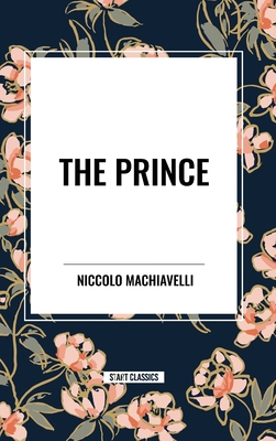 The Prince - Machiavelli, Niccolo, and Dacres, Edward (Translated by)