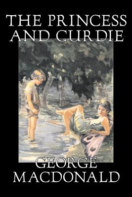 The Princess and Curdie by George Macdonald, Classics, Action & Adventure - MacDonald, George