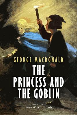 The Princess and the Goblin: Illustrated - MacDonald, George