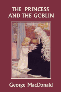 The Princess and the Goblin (Yesterday's Classics)