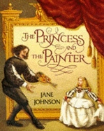 The Princess and the Painter - Johnson, Jane