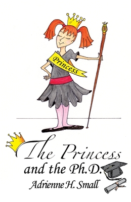 The Princess and The Ph.D. - 