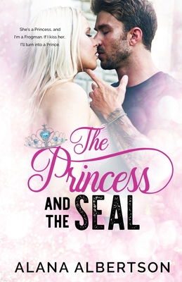 The Princess and The SEAL - Albertson, Alana