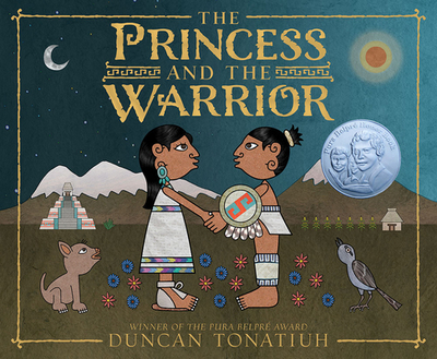 The Princess and the Warrior: A Tale of Two Volcanoes - Tonatiuh, Duncan