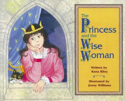 The Princess and the Wise Woman - Riley, Kana