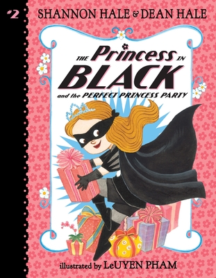 The Princess in Black and the Perfect Princess Party - Hale, Shannon, and Hale, Dean