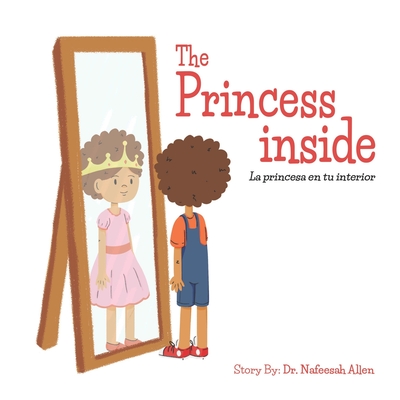 The Princess Inside: La Princesa en Tu Interior - Allen, Nafeesah