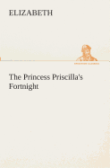 The Princess Priscilla's Fortnight