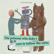 The princess who didnt care to follow the rules