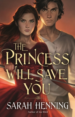 The Princess Will Save You - Henning, Sarah