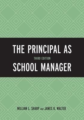 The Principal as School Manager - Sharp, William L, and Walter, James K
