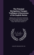 The Principal Navigations Voyages Traffiques & Discoveries of the English Nation: Made by sea or Over-land to the Remote and Farthest Distant Quarters of the Earth at any Time Within the Compasse of These 1600 Yeeres Volume v.11
