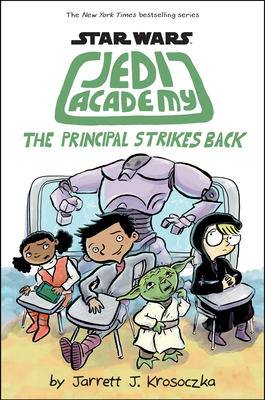 The Principal Strikes Back (Star Wars: Jedi Academy #6) - Krosoczka, Jarrett J