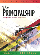 The Principalship: A Reflective Practice Perspective - Sergiovanni, Thomas J, Dr.