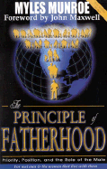 The Principle of Fatherhood - Munroe, Myles, Dr.