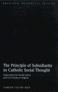 The Principle of Subsidiarity in Catholic Social Thought: Implications for Social Justice and Civil Society in Nigeria