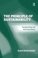 The Principle of Sustainability: Transforming Law and Governance
