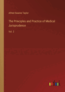 The Principles and Practice of Medical Jurisprudence: Vol. 2