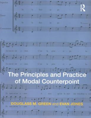 The Principles and Practice of Modal Counterpoint - Green, Douglass, and Jones, Evan