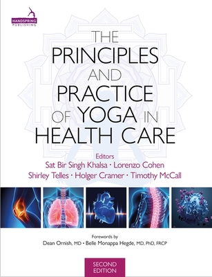 The Principles and Practice of Yoga in Health Care, Second Edition - Khalsa, Sat Bir, and Cohen, Lorenzo, and McCall, Timothy