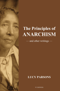 The Principles of Anarchism: And other writings (Easy to Read Layout)