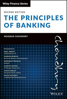 The Principles of Banking - Choudhry, Moorad, and Ardley, Neal (Foreword by), and Bowles, Sharon (Foreword by)