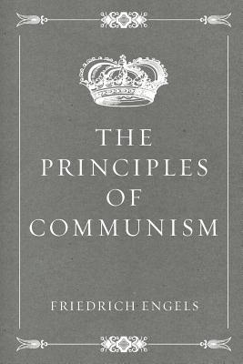 The Principles of Communism - Kelley, Florence (Translated by), and Engels, Friedrich