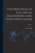 The Principles of Electrical Engineering and Their Application; Volume 2