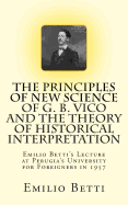 The Principles of New Science of G. B. Vico and The Theory of Historical Interpretation: Emilio Betti's Lecture at the University for Foreigners in 1957