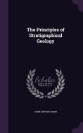 The Principles of Stratigraphical Geology