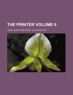 The Printer Volume 6