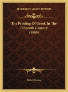 The Printing of Greek in the Fifteenth Century (1900)