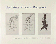 The Prints of Louise Bourgeois - Wye, Deborah, and Smith, Carol
