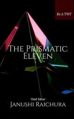 The Prismatic Eleven - Raichura, Janushi