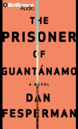 The Prisoner of Guantnamo - Fesperman, Dan, and Colacci, David (Read by)