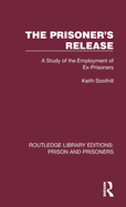 The Prisoner's Release: A Study of the Employment of Ex-Prisoners