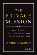 The Privacy Mission: Achieving Ethical Data for Our Lives Online