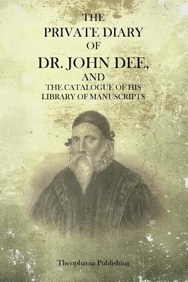 The Private Diary Of Dr. John Dee - Dee, John, Dr.