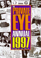 The "Private Eye" Annual 1997 - Hislop, Ian (Volume editor)