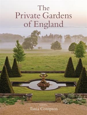 The Private Gardens of England - Compton, Tania