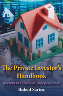 The Private Investor's Handbook: Secrets to Financial Independence