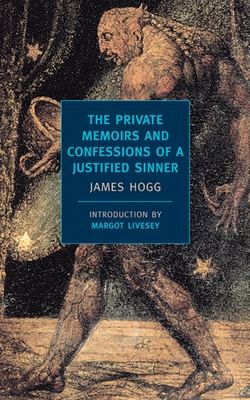 The Private Memoirs and Confessions of a Justified Sinner - Hogg, James, and Livesey, Margot (Introduction by)
